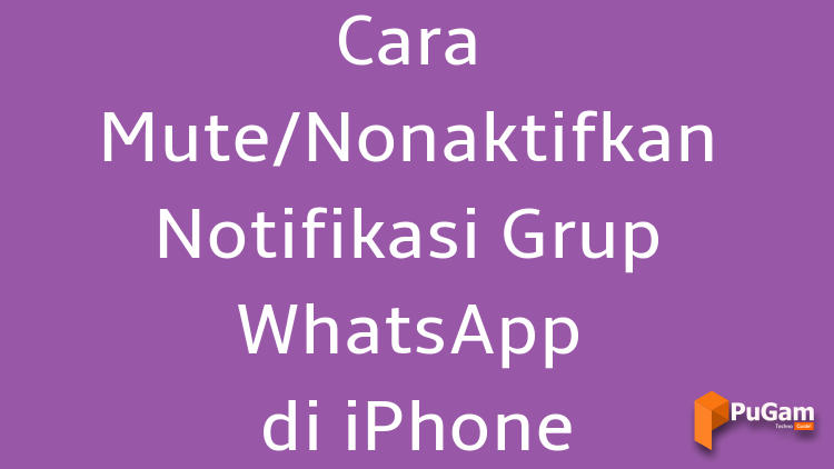 Cara Mute Atau Nonaktifkan Notifikasi Grup Whatsapp Di Iphone